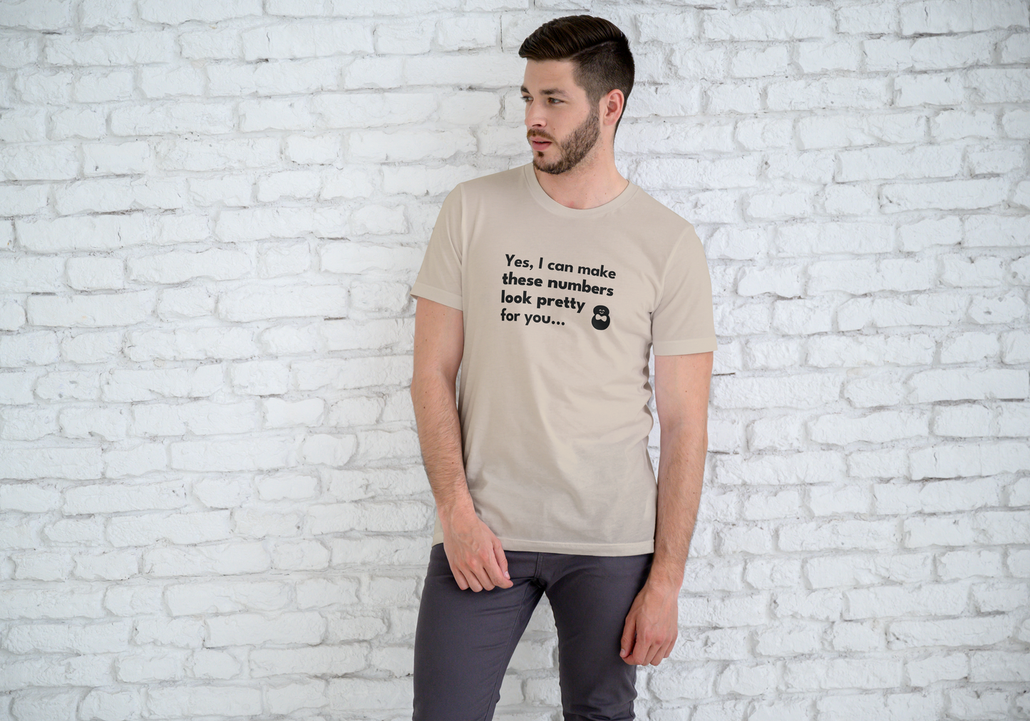 "Yes, I can make these numbers pretty for you" - Unisex organic cotton t-shirt
