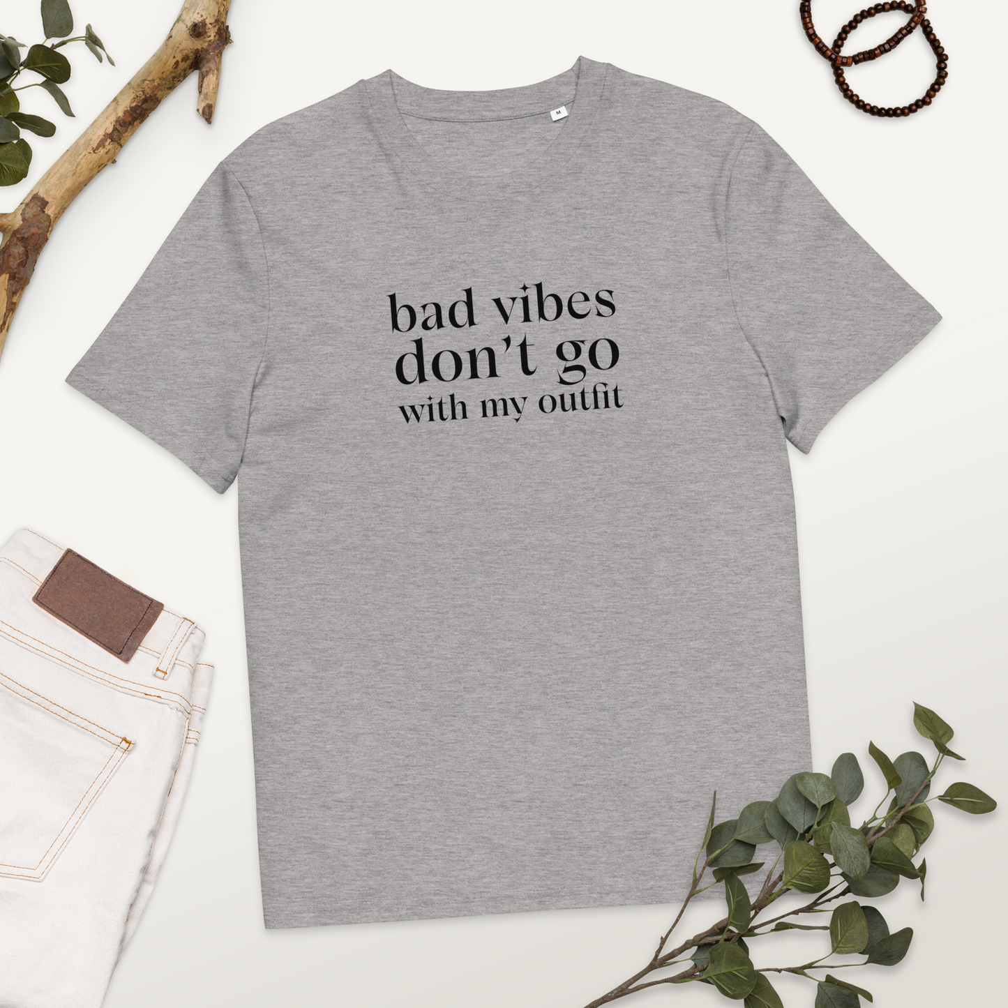 "Bad vibes don't go with my outfit" - Unisex organic cotton t-shirt